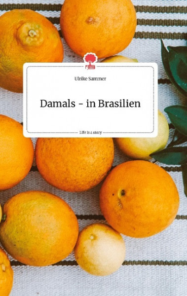 Damals - in Brasilien. Life is a Story - story.one