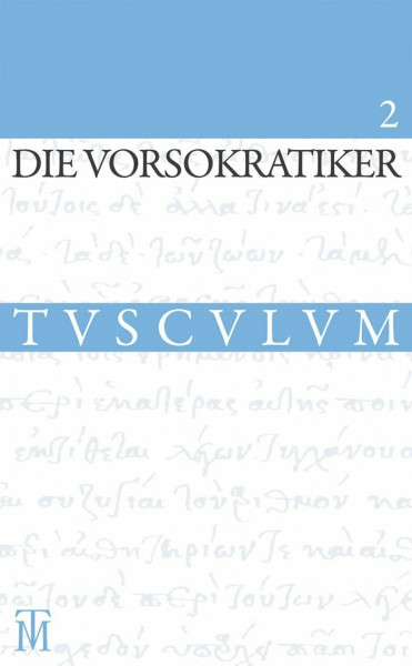 Die Vorsokratiker 2: Band 2. Griechisch - Deutsch (Sammlung Tusculum, Band 2)