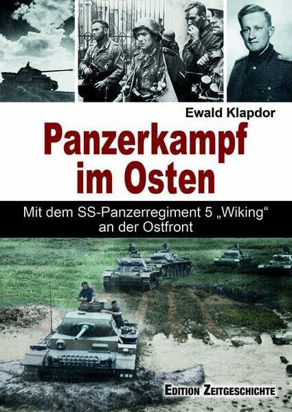 Panzerkampf im Osten: Mit dem SS-Panzerregiment 5 „Wiking“ an der Ostfront