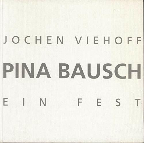 Pina Bausch, ein Fest