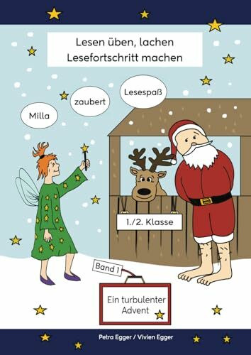 Lesen üben, lachen, Lesefortschritt machen 1./2. Klasse: Milla zaubert Lesespaß, Band 1: Ein turbulenter Advent