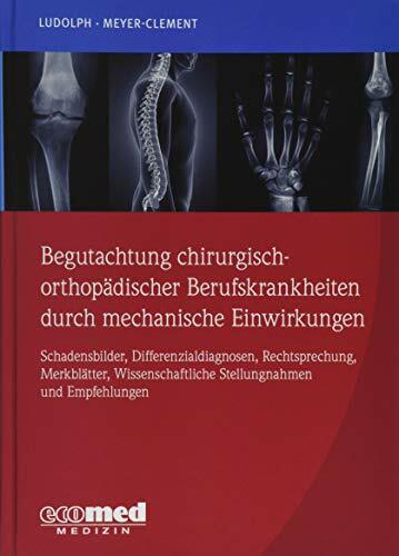 Begutachtung chirurgisch-orthopädischer Berufskrankheiten durch mechanische Einwirkungen: Schadensbilder, Differenzialdiagnosen, Rechtsprechung, ...... Begutachtung chirurgisch-orthopädischer Berufskrankheiten durch mechanische Einwirkungen: Schadensbilder, Differenzialdiagnosen, Rechtsprechung, ... Stellungnahmen und Empfehlungen