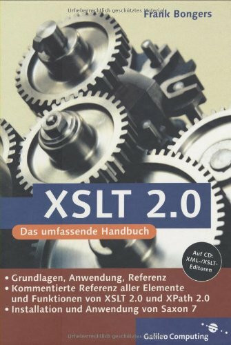 XSLT 2.0: Das umfassende Handbuch zu XSLT 2.0, XPath 2.0 und Saxon 7: Anwendung und Referenz (Galileo Computing)