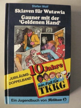 Ein Fall für TKKG, Bd.50: Sklaven für Wutawia / Gauner mit der Goldenen Hand