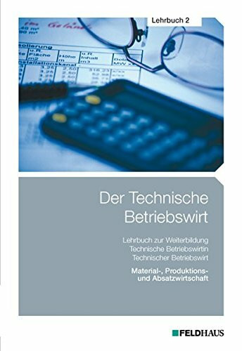Der Technische Betriebswirt / Der Technische Betriebswirt - Lehrbuch 2: Material-, Produktions- und Absatzwirtschaft
