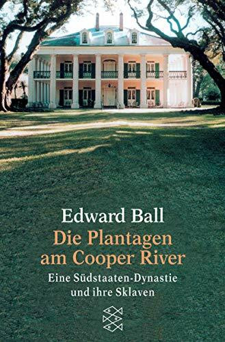 Die Plantagen am Cooper River: Eine Südstaaten-Dynastie und ihre Sklaven (Fischer Sachbücher)