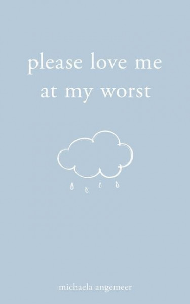 Please Love Me at My Worst