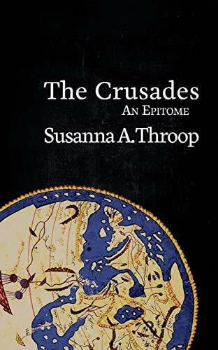 The Crusades: An Epitome (Epitomes, Band 4)