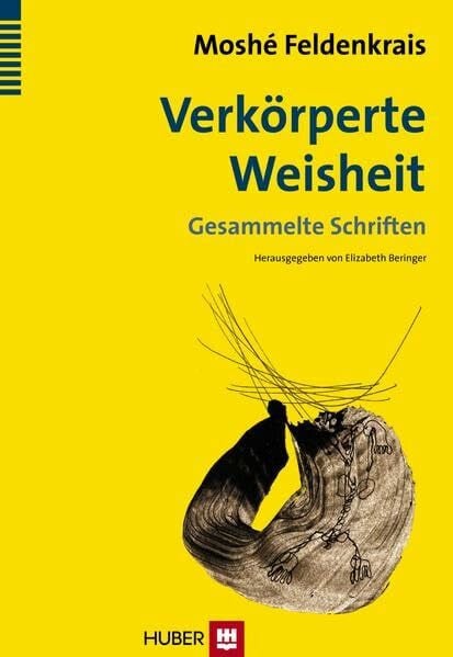 Verkörperte Weisheit: Gesammelte Schriften