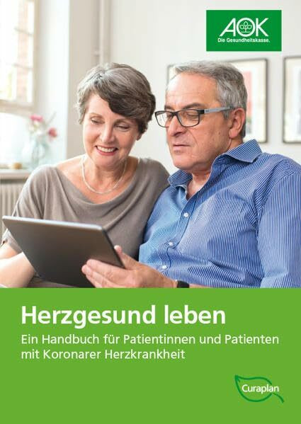 Herzgesund leben: Ein Handbuch für Patientinnen und Patienten mit Koronarer Herzkrankheit