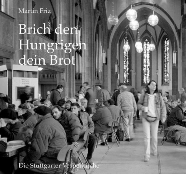 Brich den Hungrigen dein Brot: Die Stuttgarter Vesperkirche