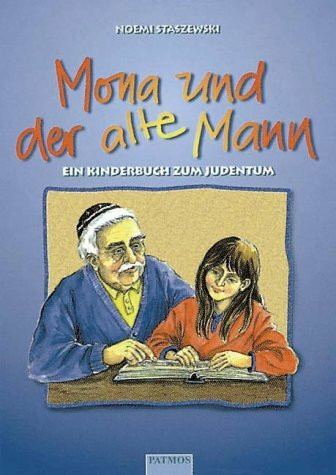 Mona und der alte Mann: Kinderbuch zum Judentum