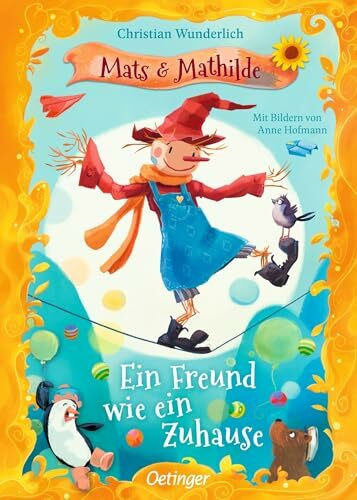 Mats und Mathilde 3. Ein Freund wie ein Zuhause: Eine fantasievolle Geschichte über Freundschaft und Abenteuer von Christian Wunderlich für Kinder ab 5 Jahren