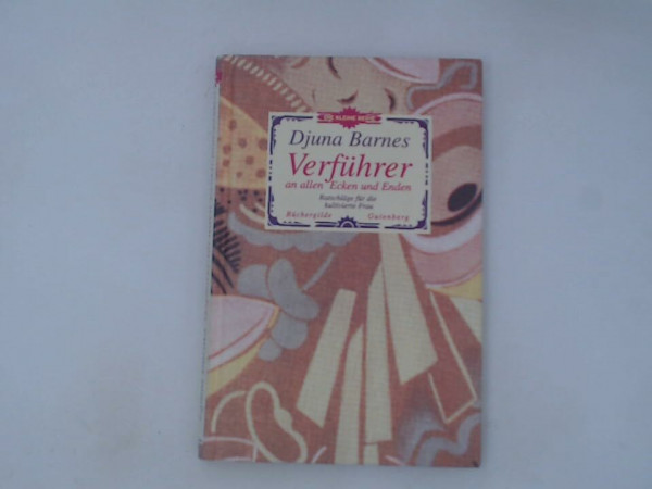 Verführer an allen Ecken und Enden : Ratschläge für die kultivierte Frau Djuna Barnes. [Aus dem Amerikan. von Inge von Weidenbaum]