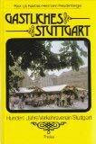 Gastliches Stuttgart 1885-1985: 100 Jahre Verkehrsverein Stuttgart e.V.