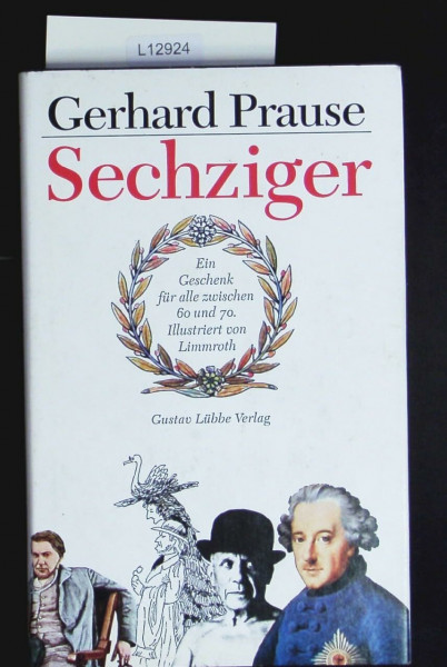 Sechziger: Ein Geschenk für alle zwischen 60 und 70. (Lübbe Belletristik)