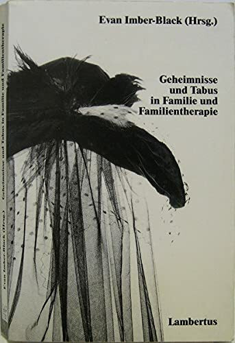 Geheimnisse und Tabus in Familie und Familientherapie