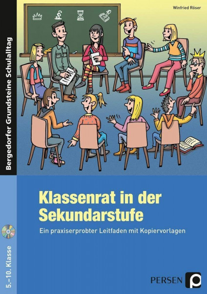 Klassenrat in der Sekundarstufe: Ein praxiserprobter Leitfaden mit Kopiervorlagen (Bergedorfer Grundsteine Schulalltag - SEK)