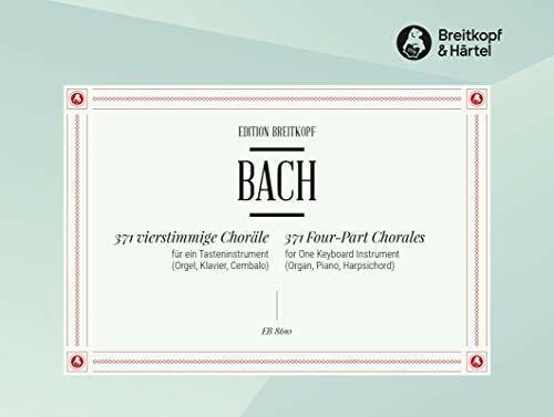 371 vierstimmige Choräle BWV 253-438 u.a. für Orgel - Breitkopf Urtext (EB 8610): BWV 253-438 u.a. – Urtext