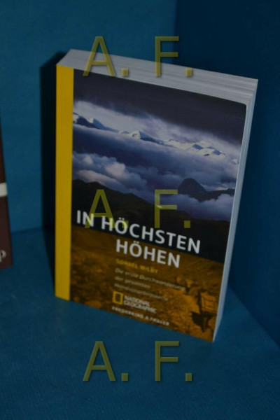 In höchsten Höhen: Die erste Durchwanderung der gesamten Himalajagebirgskette (National Geographic Taschenbücher)