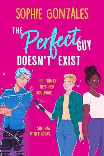 The Perfect Guy Doesn't Exist: A sapphic friends-to-enemies-to-lovers YA from the bestselling co-author of If This Gets Out