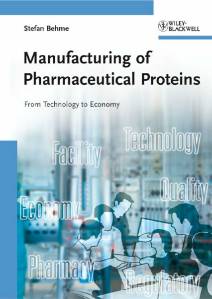 Manufacturing of Pharmaceutical Proteins: From Technology to Economy