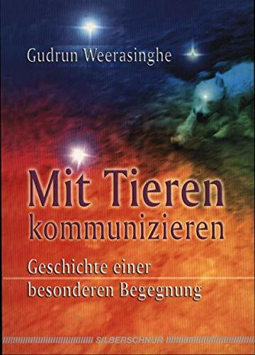Mit Tieren kommunizieren. Geschichte einer besonderen Begegnung