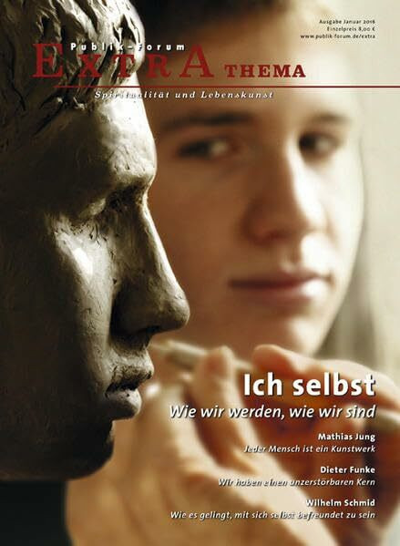 Ich selbst: Wie wir werden, wie wir sind (Publik-Forum Extra)