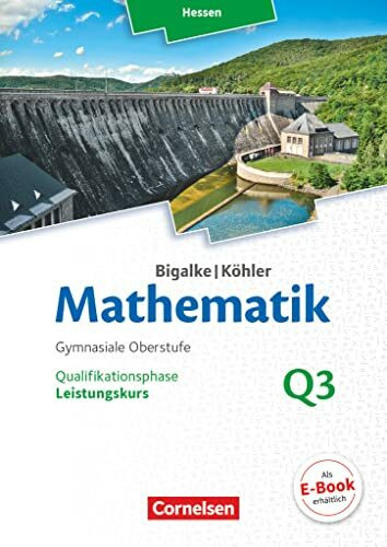 Bigalke/Köhler: Mathematik - Hessen - Ausgabe 2016 - Leistungskurs 3. Halbjahr: Band Q3 - Schulbuch