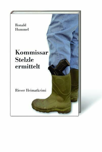 Kommissar Stelzle ermittelt: Rieser Heimatkrimi