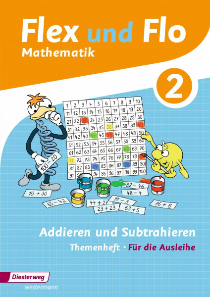 Flex und Flo - Ausgabe 2014: Themenheft Addieren und Subtrahieren 2 Für die Ausleihe