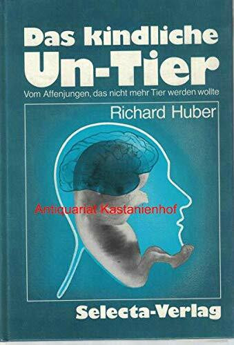 Das kindliche Un-Tier. Vom Affenjungen, das nicht mehr Tier werden wollte