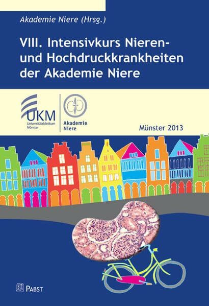 VIII. Intensivkurs Nieren- und Hochdruckkrankheiten der Akademie Niere: Münster 2013