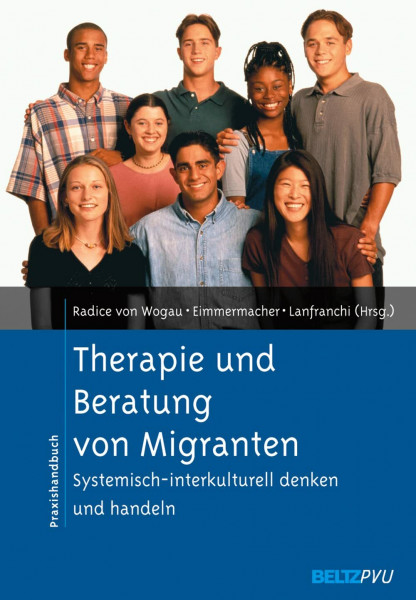 Therapie und Beratung von Migranten: Systemisch-interkulturell denken und handeln