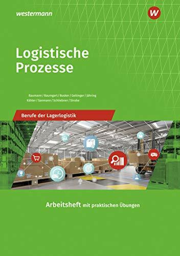 Berufe der Lagerlogistik / Logistische Prozesse: Berufe der Lagerlogistik: Arbeitsheft
