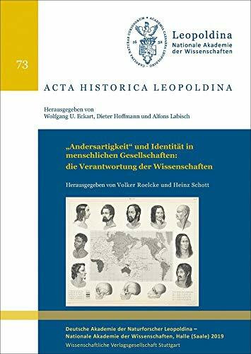 "Andersartigkeit" und Identität in menschlichen Gesellschaften: die Verantwortung der Wissenschaften (Acta Historica Leopoldina)