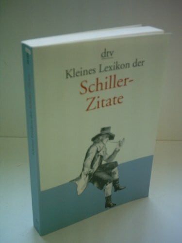 Kleines Lexikon der Schiller-Zitate: Originalausgabe