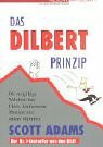 Das Dilbert-Prinzip.Die endgültige Wahrheit über Chefs, Konferenzen, Manager und andere Martyrien