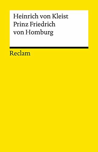 Prinz Friedrich von Homburg: Kleist, Heinrich von – Deutsch-Lektüre, Deutsche Klassiker der Literatur (Reclams Universal-Bibliothek)