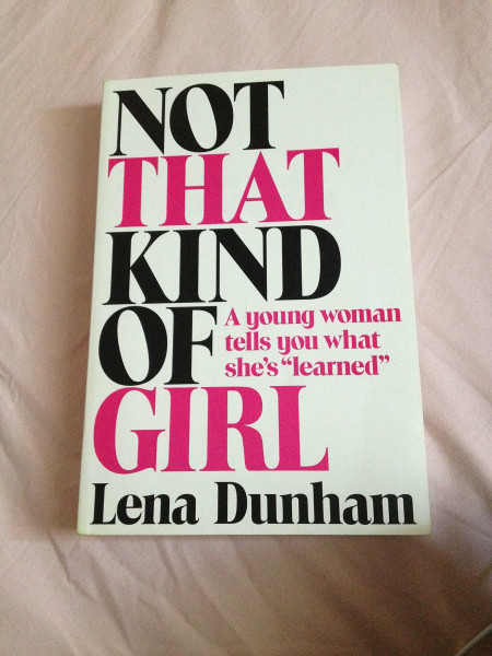 Not That Kind of Girl, English edition: A Young Woman Tells You What She's "Learned"