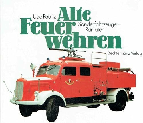 Alte Feuerwehren: Sonderfahrzeuge - Raritäten
