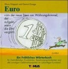 Euro: Ein fröhliches Wörterbuch für Zentralbänker, Eurobänker, Sparkassenpräsidenten und alle sonstigen Geldmarktexperten im zukünftigen Euroland (Tomus - Die fröhlichen Wörterbücher)