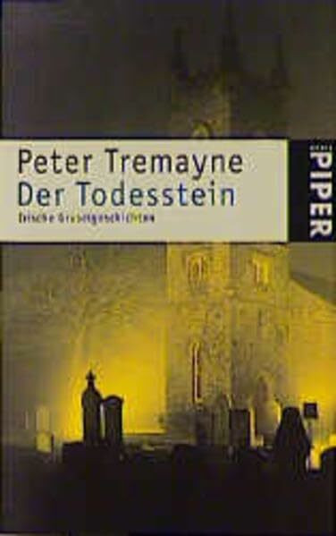 Der Todesstein: Irische Gruselgeschichten (Piper Taschenbuch, Band 3290)