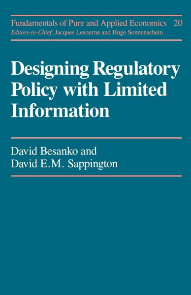 Designing Regulatory Polcy (Fundamentals of Pure and Applied Economics, 20, Band 20)
