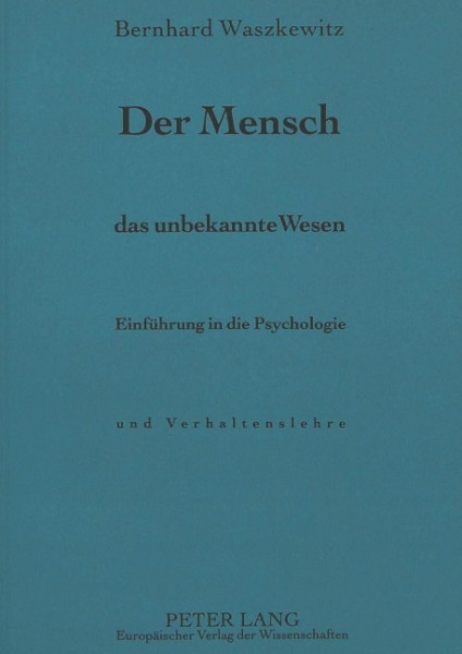 Der Mensch, das unbekannte Wesen