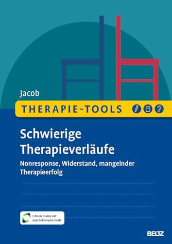 Therapie-Tools Schwierige Therapieverläufe: Nonresponse, Widerstand, mangelnder Therapieerfolg. Mit E-Book inside und Arbeitsmaterial (Beltz Therapie-Tools)