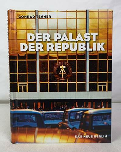 Der Palast der Republik: Bilder und Geschichten