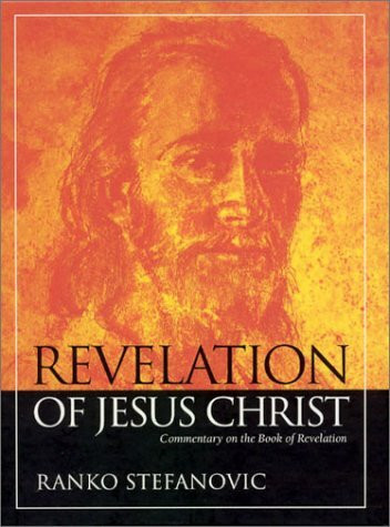 Revelation of Jesus Christ: Commentary on the Book of Revelation