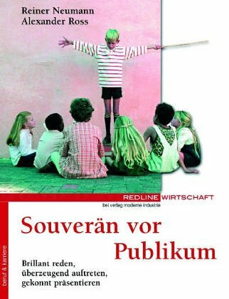 Souverän vor Publikum.Brilliant reden, überzeugend auftreten, gekonnt präsentieren