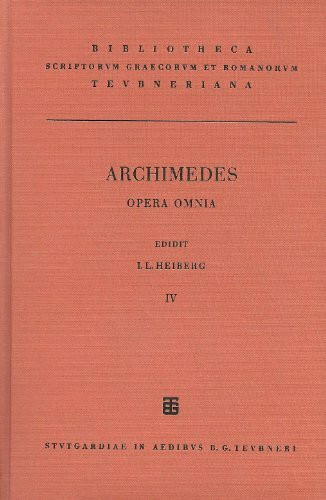Archimedis opera omnia cum commentariis eutocii. Vol. IV: Archimedes, über einander berührende Kreise (Bibliotheca Teubneriana)